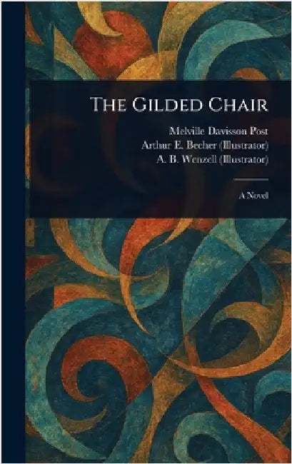 The Gilded Chair by Melville Davisson Post
