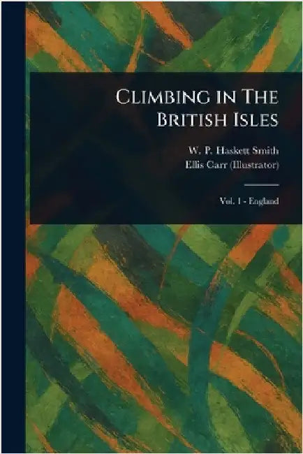 Climbing in The British Isles by W. P. (Walter Parry) Haskett Smith