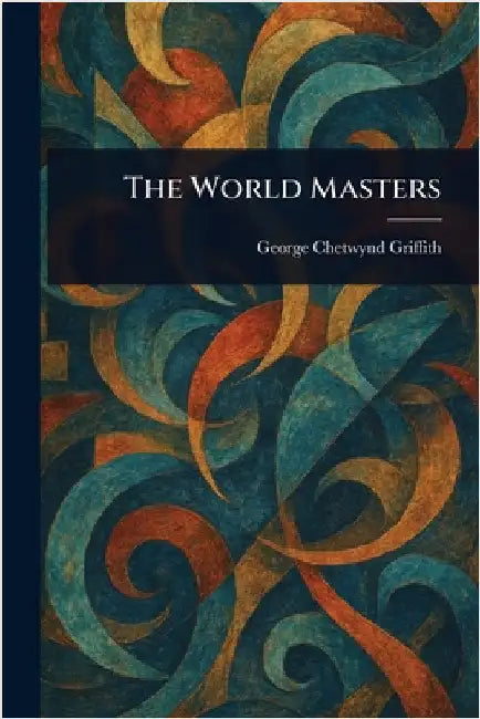 The World Masters by George Chetwynd Griffith