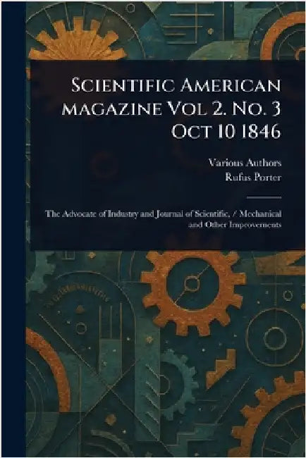 Scientific American Magazine Vol 2. No. 3 Oct 10 1846 by Various