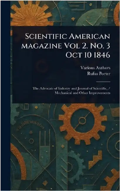 Scientific American Magazine Vol 2. No. 3 Oct 10 1846 by Various