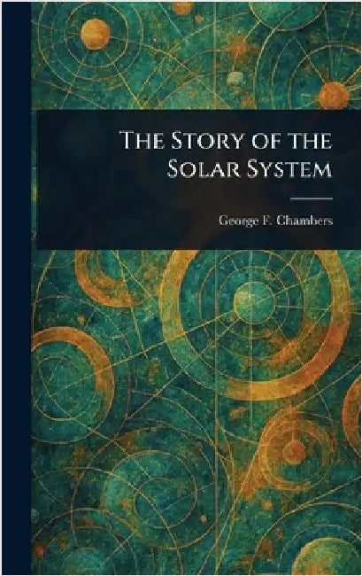 The Story of the Solar System by George F. (George Frederick) Chambers