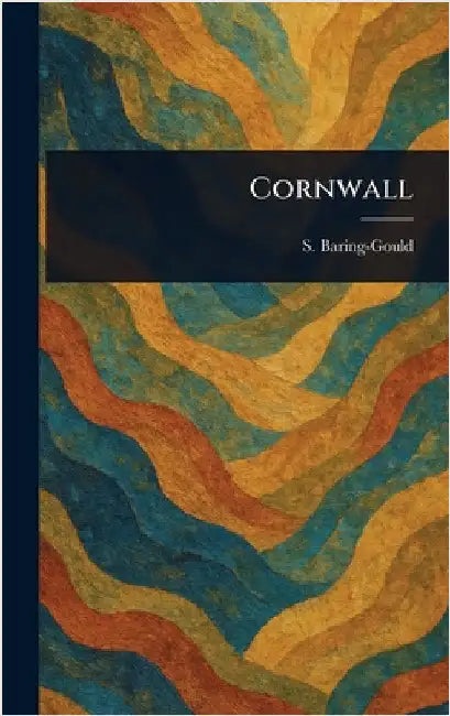 Cornwall by S. (Sabine) Baring-Gould