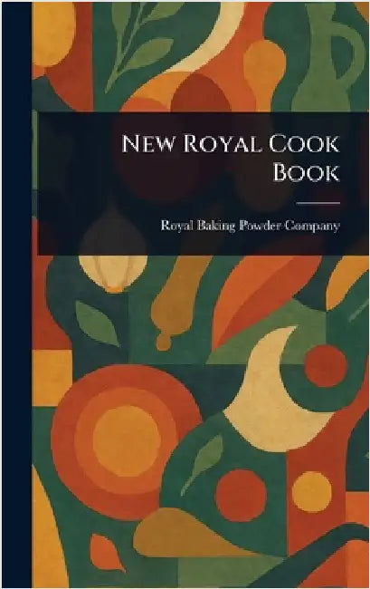 New Royal Cook Book by Royal Baking Powder Company