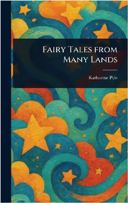 Fairy Tales From Many Lands by Katharine Pyle