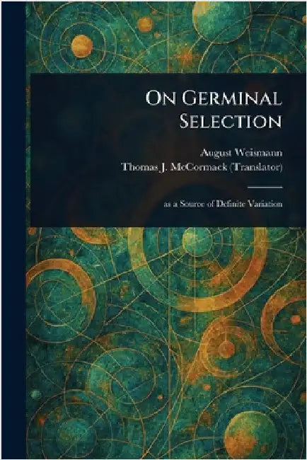 On Germinal Selection by August Weismann