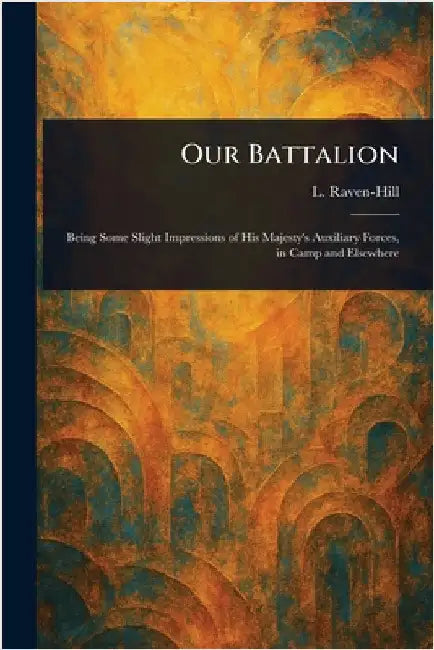 Our Battalion by L. (Leonard) Raven-Hill