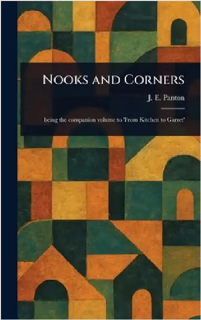 Nooks and Corners by J. E. (Jane Ellen) Panton