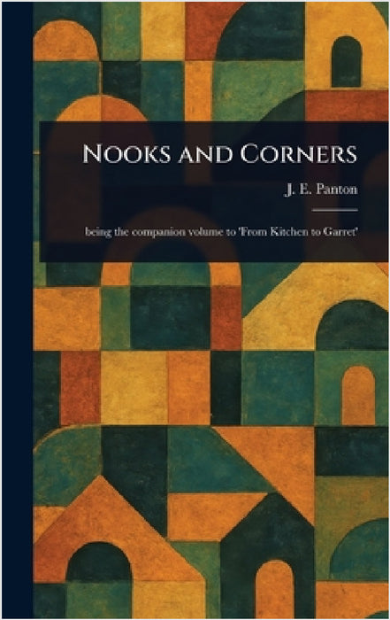 Nooks and Corners by J. E. (Jane Ellen) Panton