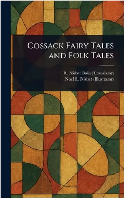 Cossack Fairy Tales and Folk Tales by R. Nisbet (Robert Nisbet) Bain