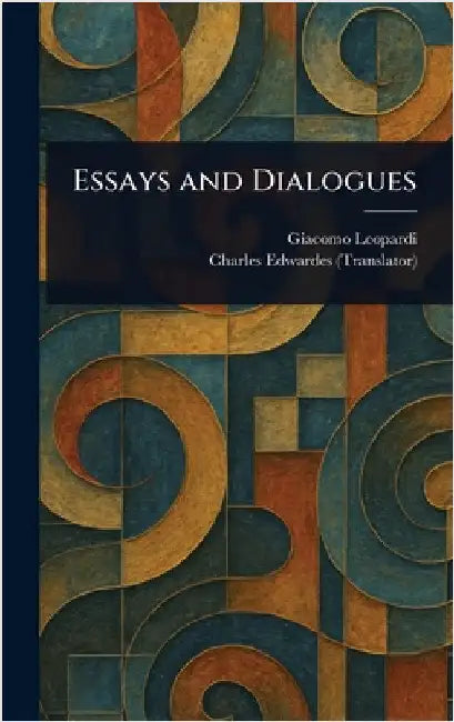 Essays and Dialogues by Giacomo Leopardi