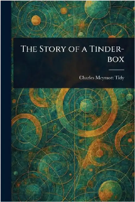 The Story of a Tinder-box by Charles Meymott Tidy