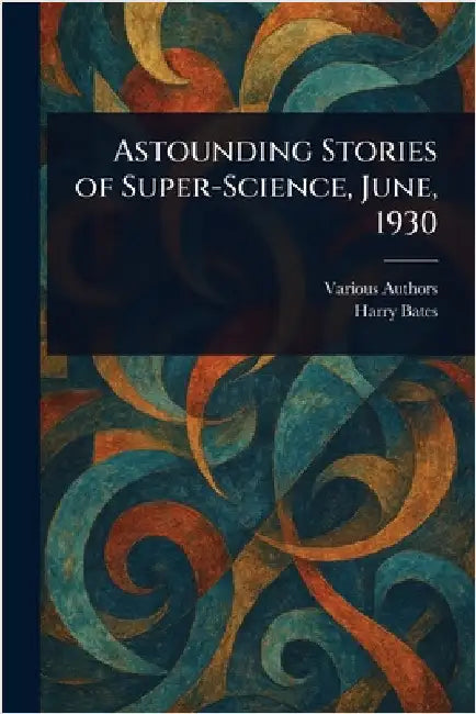 Astounding Stories of Super-Science, June, 1930 by Various