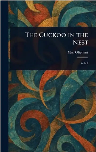 The Cuckoo in the Nest by (margaret) Oliphant