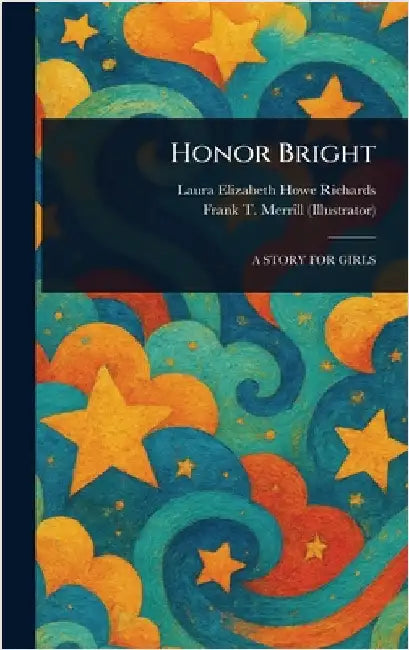 Honor Bright by Laura Elizabeth Howe Richards
