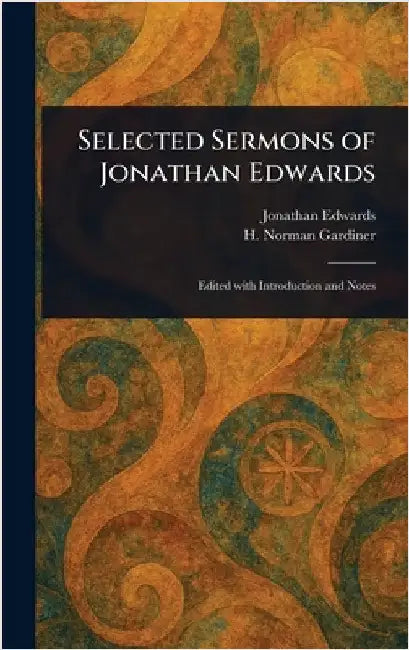 Selected Sermons of Jonathan Edwards by Jonathan Edwards
