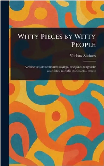 Witty Pieces by Witty People by Various