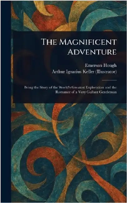 The Magnificent Adventure by Emerson Hough