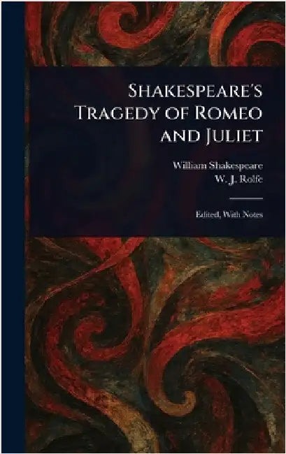 Shakespeare's Tragedy of Romeo and Juliet by William Shakespeare