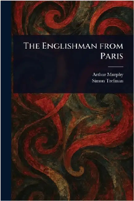 The Englishman From Paris by Arthur Murphy