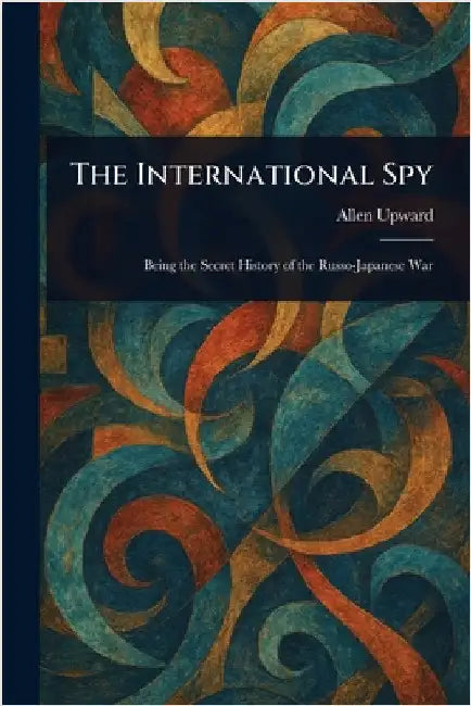 The International Spy by Allen Upward