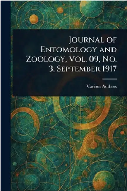Journal of Entomology and Zoology, Vol. 09, No. 3, September 1917 by Various