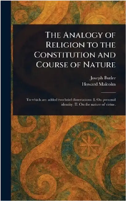 The Analogy of Religion to the Constitution and Course of Nature by Joseph Butler