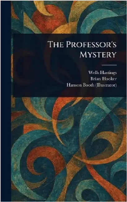 The Professor's Mystery by Wells Hastings