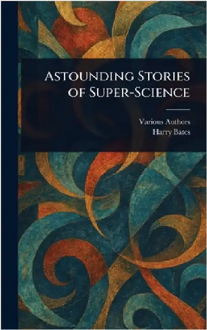 Astounding Stories of Super-Science by Various