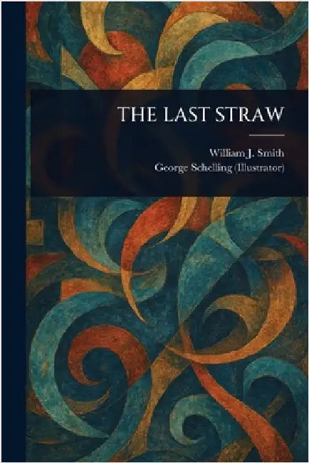 The Last Straw by William J. Smith