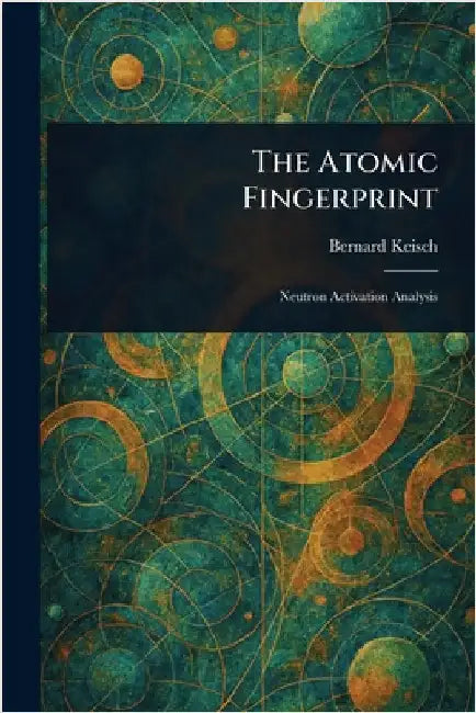 The Atomic Fingerprint by Bernard Keisch