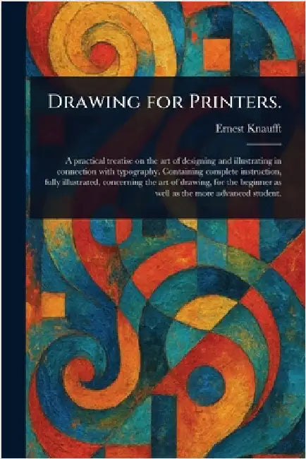 Drawing for Printers. by Ernest Knaufft