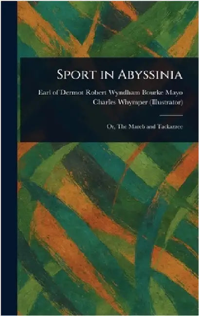 Sport in Abyssinia by Dermot Robert Wyndham Bourke E. Mayo