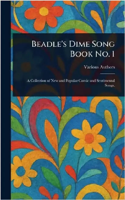 Beadle's Dime Song Book No. 1 by Various