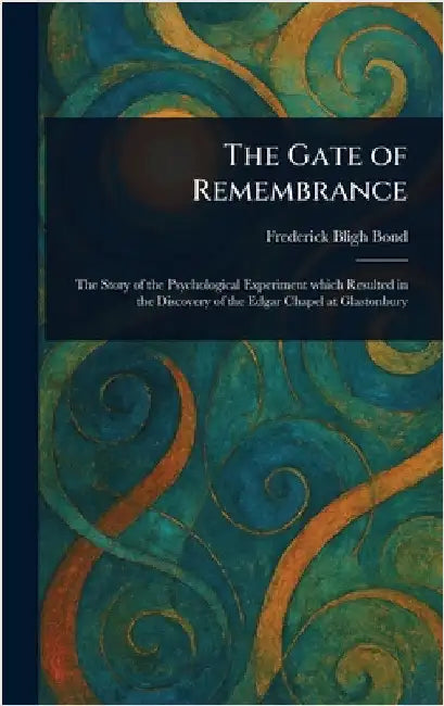 The Gate of Remembrance by Frederick Bligh Bond