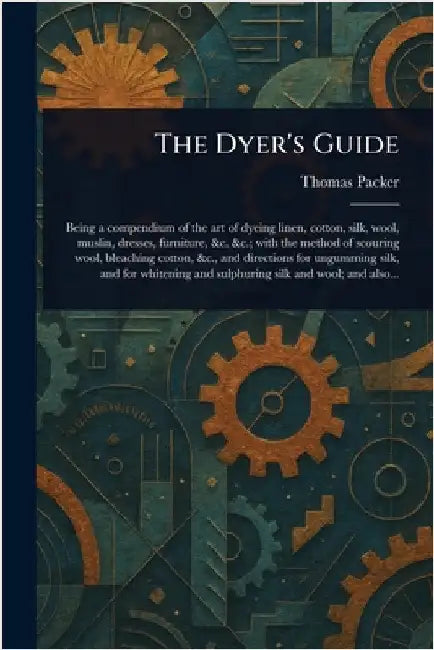 The Dyer's Guide by Thomas Packer