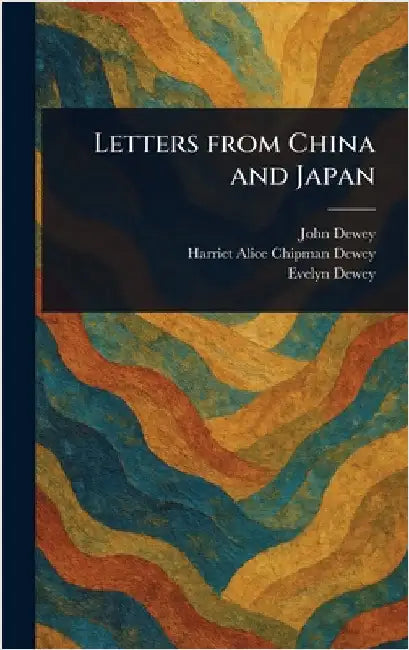 Letters From China and Japan by John Dewey