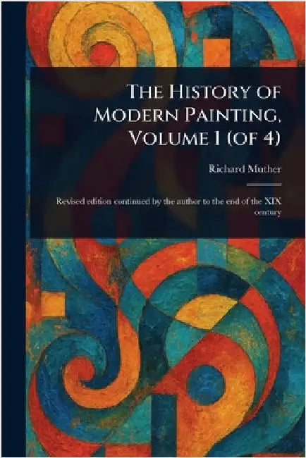 The History of Modern Painting, Volume 1 (of 4) by Richard Muther