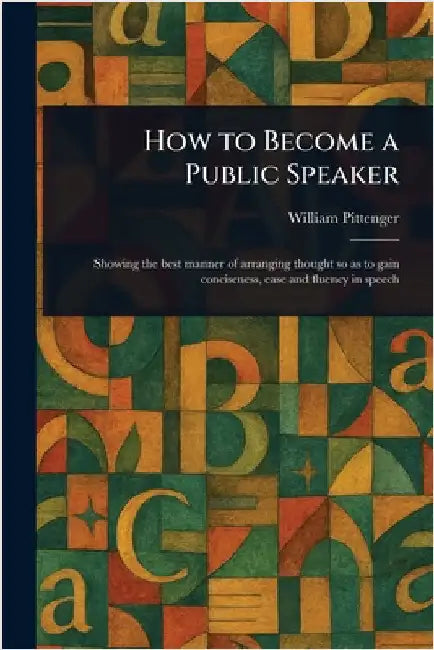 How to Become a Public Speaker by William Pittenger