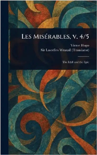 Les Misérables, V. 4/5 by Victor Hugo