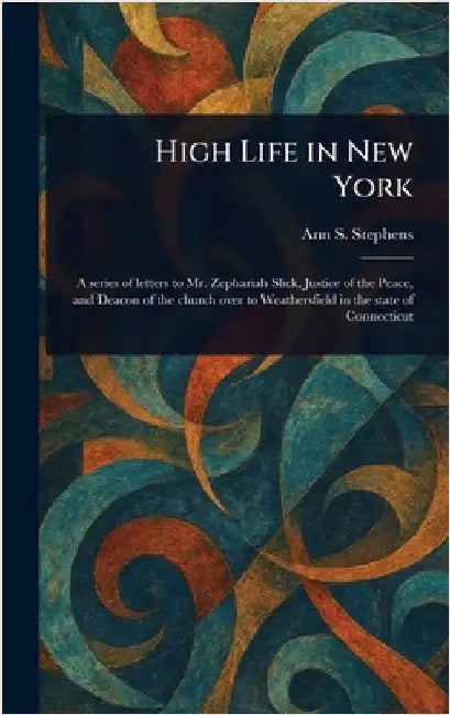 High Life in New York by Ann S. (Ann Sophia) Stephens