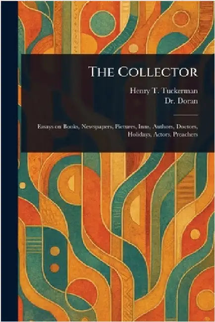 The Collector by Henry T. (Henry Theodore) Tuckerman