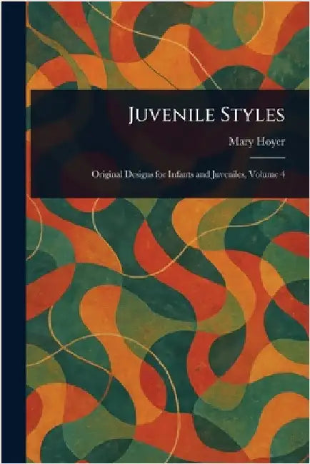 Juvenile Styles by Mary Hoyer