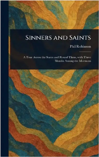 Sinners and Saints by Phil Robinson