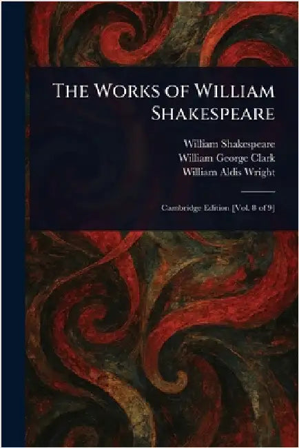 The Works of William Shakespeare by William Shakespeare