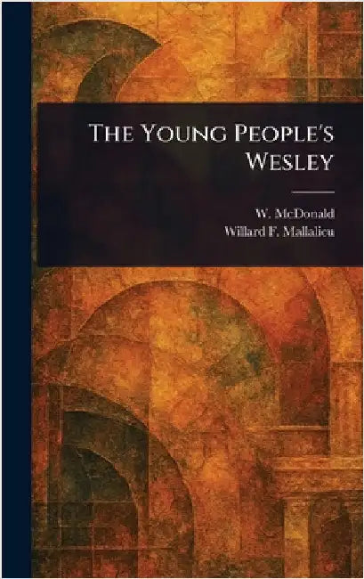 The Young People's Wesley by W. (William) McDonald