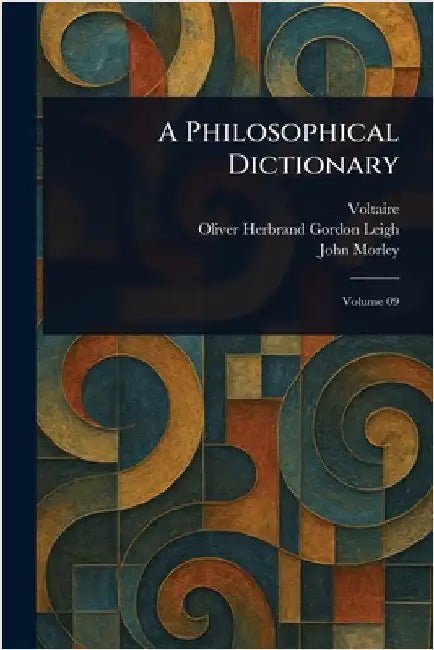 A Philosophical Dictionary by Voltaire