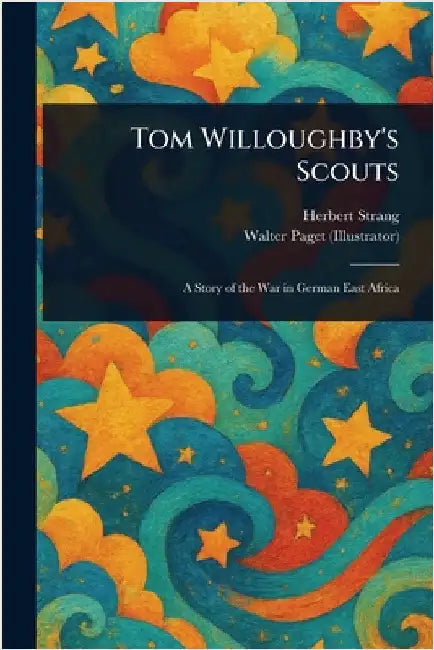Tom Willoughby's Scouts by Herbert Strang