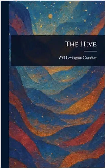 The Hive by Will Levington Comfort
