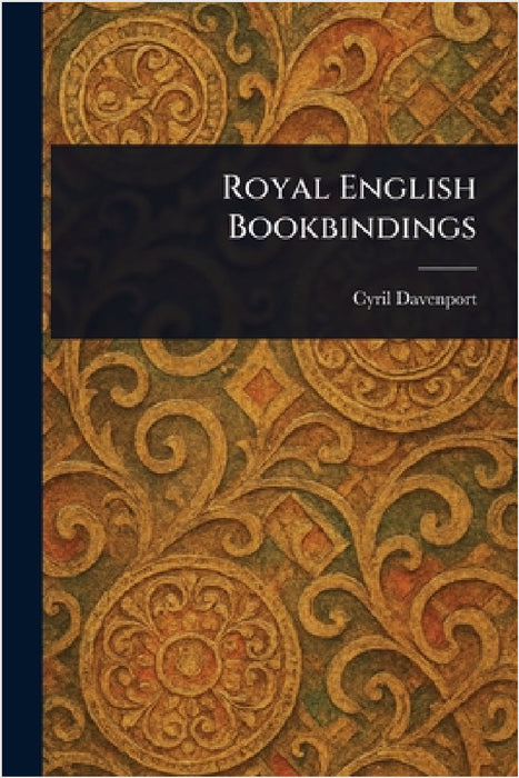 Royal English Bookbindings by Cyril Davenport